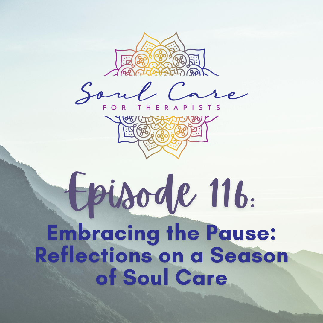 Sould Care 116 - Embrace the Pause