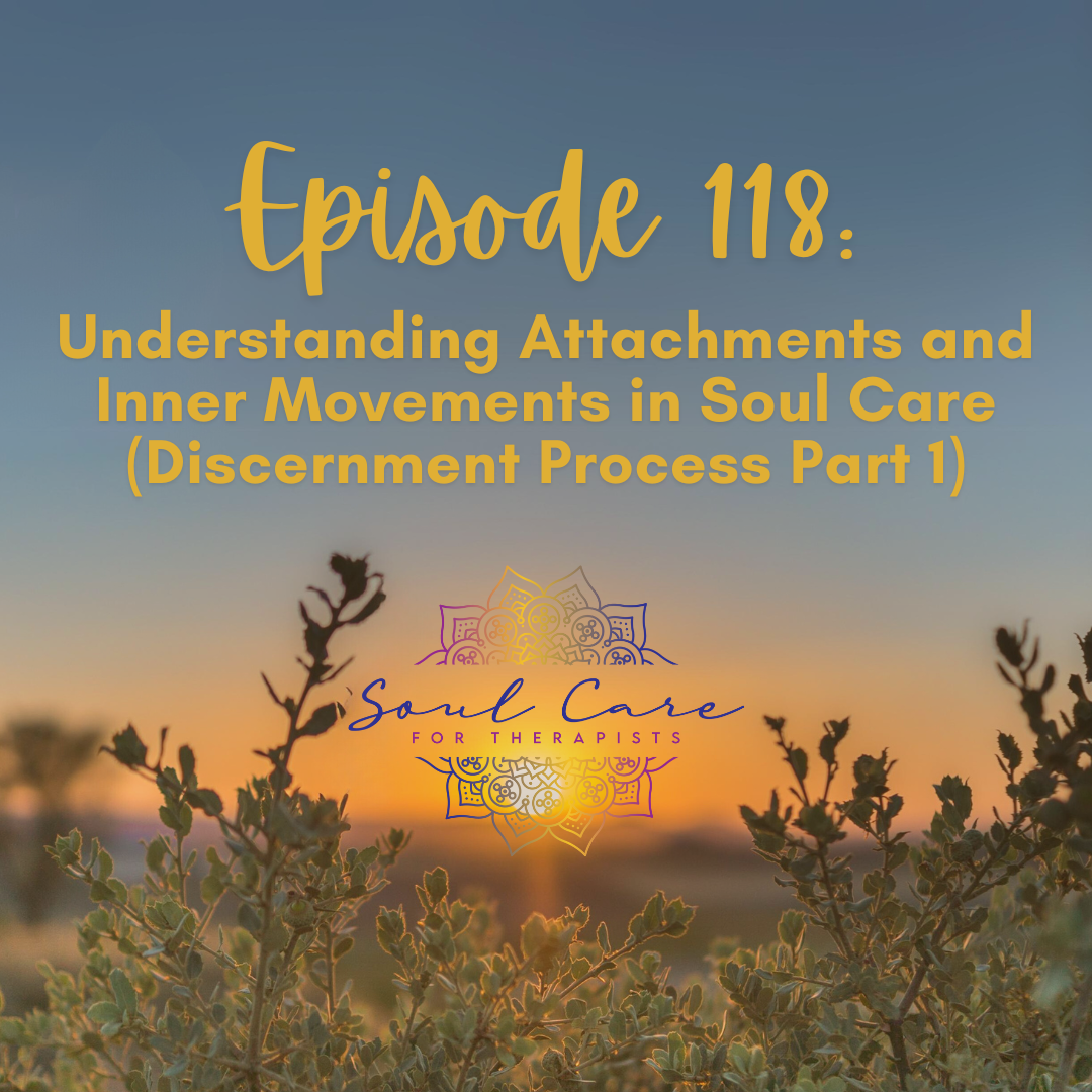 Understanding Attachments and Inner Movements in Soul Care (Discernment Process Part 1)